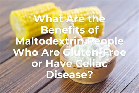 maltodextrin gluten free celiac disease.